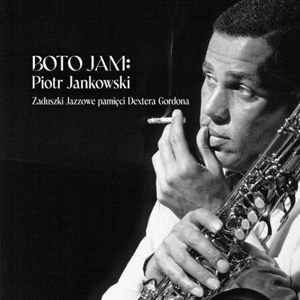 BOTO JAM: Zaduszki Jazzowe pamięci Dextera Gordona