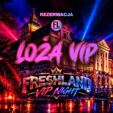 LOŻA VIP 1szt. FRESHLAND VIP NIGHT