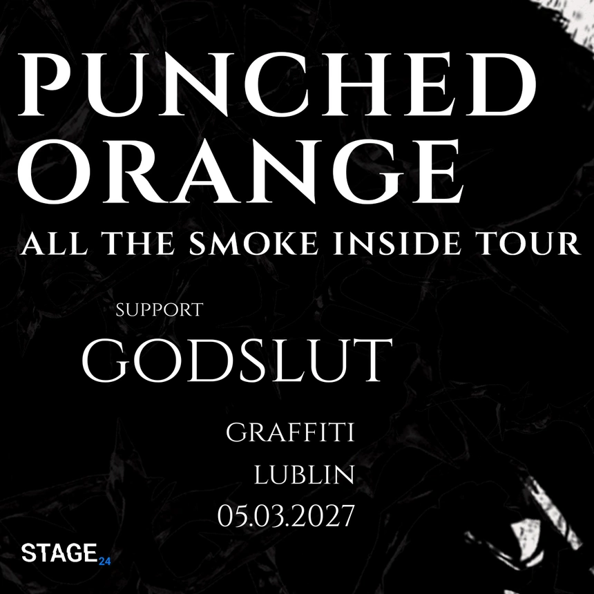 ALL THE SMOKE INSIDE | PUNCHED ORANGE | LUBLIN | 05.03.2027