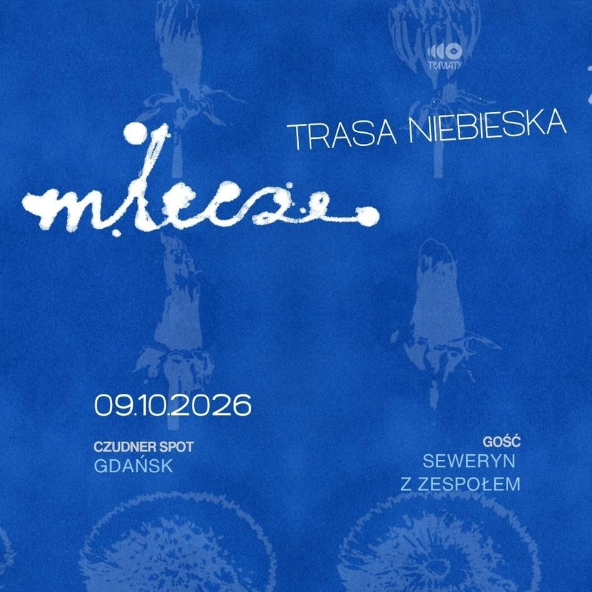 MLECZE – TRASA NIEBIESKA – Gdańsk – gość: Seweryn z zespołem