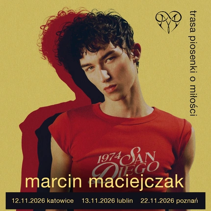 Marcin Maciejczak - TRASA PIOSENKI O MIŁOŚCI 22.11 - Poznań