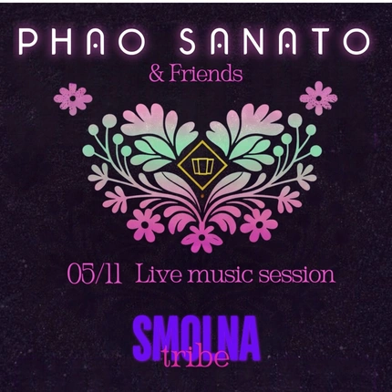 PHAO SANATO & FRIENDS | 5.11.2026 | SMOLNA TRIBE