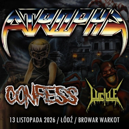 ATROPHY + CONFESS + LUCILLE / 13.11 / Łódź